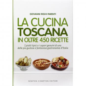 La cucina toscana in oltre 450 ricette
