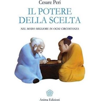 Il potere della scelta. Nel modo migliore in ogni circostanza