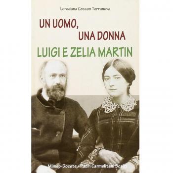 Un uomo, una donna. Luigi e Zelia Martin