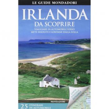 Irlanda da scoprire. Viaggiare in automobile verso mete insolite e lontane dalla folla. Con carta stradale