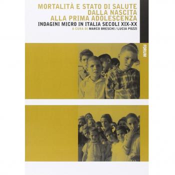 Mortalità e stato di salute dalla nascita alla prima adolescenza. Indagini micro in Italia secoli XIX-XX