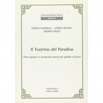 Il teatrino del paradiso. Otto copioni in vernacolo senese per grandi e piccini. Testo senese