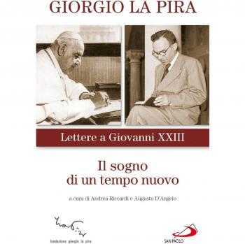 Il sogno di un tempo nuovo. Lettere a Giovanni XXIII