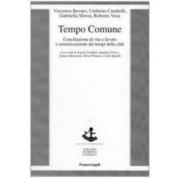 Tempo comune. Conciliazione di vita e lavoro e armonizzazione dei tempi della città