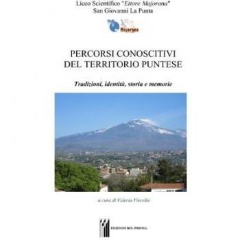Percorsi conoscitivi del territorio puntese. Tradizioni, identità, storia e memorie