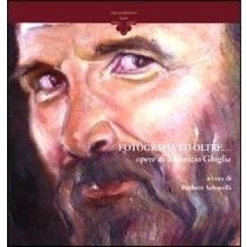 Fotografia ed oltre... Opere di Maurizio Ghiglia