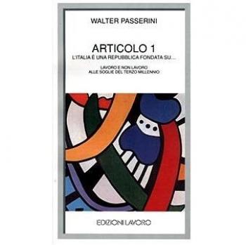 Articolo 1. L'Italia è una Repubblica fondata su... Lavoro e non lavoro alle soglie del terzo millennio