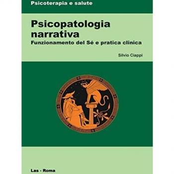 Psicopatologia narrativa. Funzionamento del Sé e pratica clinica