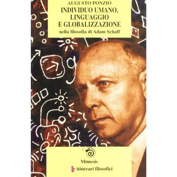 Individuo umano, linguaggio e globalizzazione nella filosofia di Adam Schaff