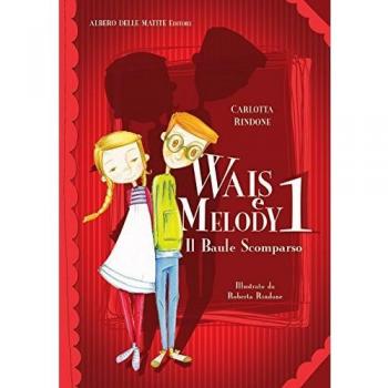 Il baule scomparso. Wais e Melody (Vol. 1)