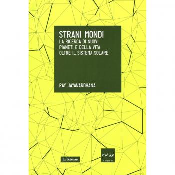 Strani mondi. La ricerca di nuovi pianeti e della vita oltre il sistema solare