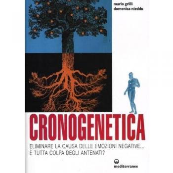 Cronogenetica. Eliminare la causa delle emozioni negative... È tutta colpa degli antenati?