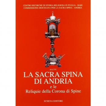 La sacra spina di Andria e le reliquie della corona di spine