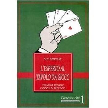L'esperto al tavolo da gioco. Tecniche dei bari e giochi di prestigio