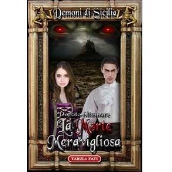 La morte meravigliosa. Dèmoni di Sicilia (Vol. 2)