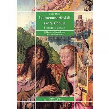 Le metamorfosi di santa Cecilia. L'immagine e la musica