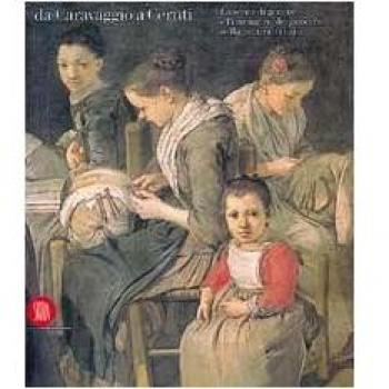 Da Caravaggio a Ceruti. La scena di genere e l'immagine dei «Pitocchi»