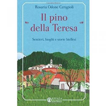 Il pino della Teresa: Sentieri, luoghi e storie biellesi