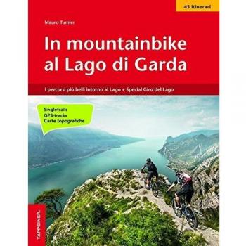 In mountainbike al lago di Garda. I percorsi più belli intorno al lago-Speciale Giro del lago in 4 giorni