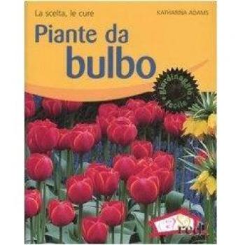 Piante da bulbo. La scelta, le cure