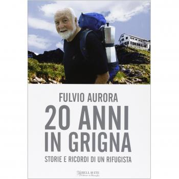 Vent'anni in Grigna. Storie e ricordi di un rifugista