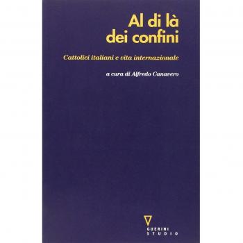 Al di là dei confini. Cattolici italiani e vita internazionale