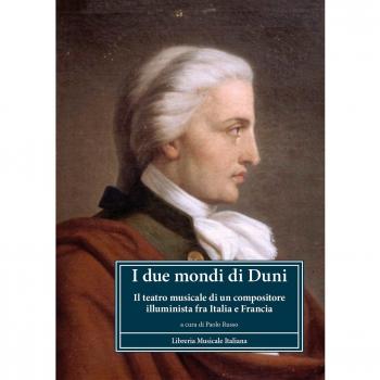 I due mondi di Duni. Il teatro musicale di un compositore illuminista fra Italia e Francia