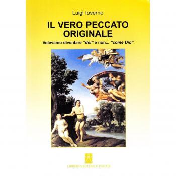 Il vero peccato originale. Volevamo diventare «dei» e non... «come Dio»