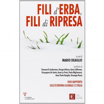 Fili d'erba, fili di ripresa. XVIII rapporto sull'economia globale e l'Italia
