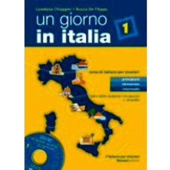 Un giorno in Italia. Corso di italiano per stranieri. Libro dello studente. Con esercizi. Per le Scuole superiori. Con CD Audio