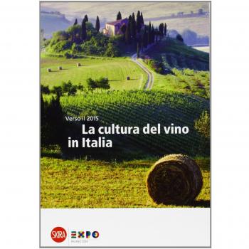 La cultura del vino in Italia. Verso il 2015