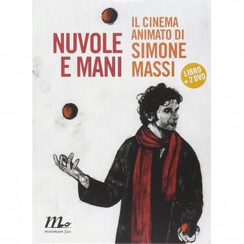 Nuvole e mani. Il cinema animato di Simone Massi. Con 2 DVD