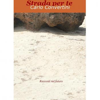 Strada per te. Racconti nel futuro