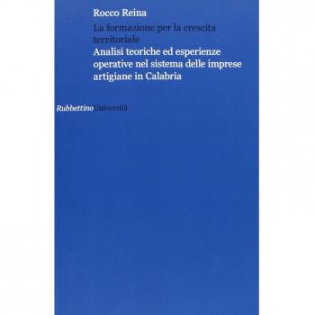 La formazione per la crescita territoriale. Analisi teoriche ed esperienze operative nel sistema delle imprese artigiane in Calabria