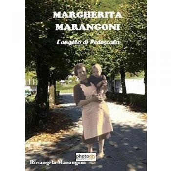 Margherita Marangoni. L'angelo di Pedescala