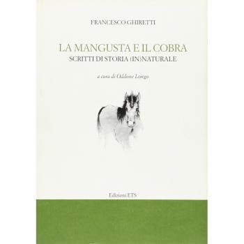 La mangusta e il cobra. Scritti di storia (in)naturale