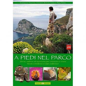 A piedi nel parco. Storia, natura ed escursioni per conoscere e vivere monte Catalfano e Capo Zafferano