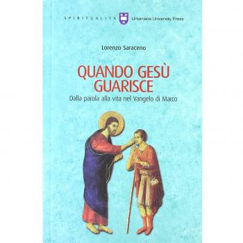 Quando Gesù guarisce. Dalla parola alla vita nel Vangelo di Marco