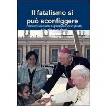 Il fatalismo si può sconfiggere