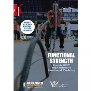 Functional strength. Metodo HIFT High Intensity Functional Training. Manuale tecnico per istruttori, atleti ed appassionati. Ediz. illustrata