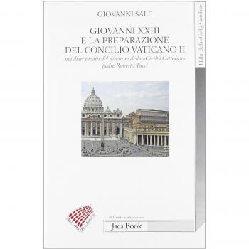 Giovanni XXIII e la preparazione del Concilio Vaticano II nei diari ineditii del direttore della «Civiltà cattolica» padre Roberto Tucci