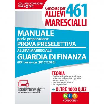 Concorso per 461 allievi marescialli guardia di finanza. Manuale per la preparazione alla prova preselettiva. Con aggiornamento online