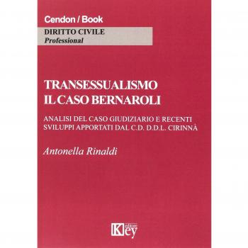 Transessualismo. Il caso Bernaroli. Analisi del caso giudiziario e recenti sviluppi apportati dal C.D. D.D.L. Cirinnà