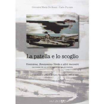La patella e lo scoglio. Ventotene, Beniamino Verde e altri incontri racontati da un archeologo e da un giornalista. Con una selezione di articoli di Carlo Picozza