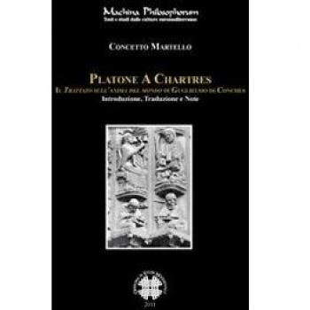 Platone e Chartres. Il trattato sull'anima del mondo di Guglielmo di Conches. Testo latino a fronte