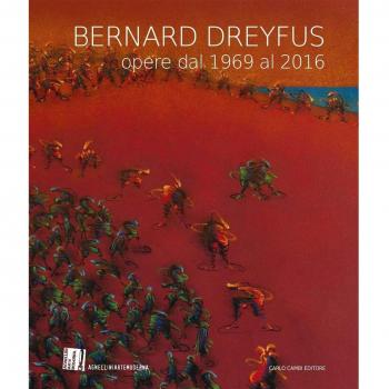 Bernard Dreyfus. Opere dal 1969 al 2016. Catalogo della mostra (Padova, 15 maggio-19 giugno 2016). Ediz. italiana, inglese e francese