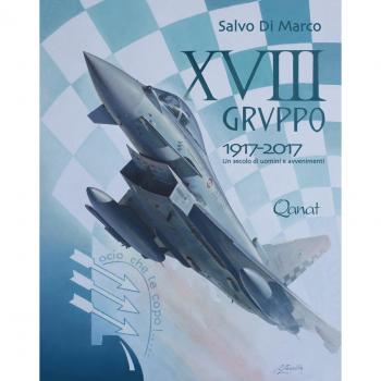 18° Gruppo 1917-2017. Un secolo di uomini e avvenimenti