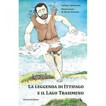 La leggenda di Ittifago e il Lago Trasimeno. Ediz. illustrata
