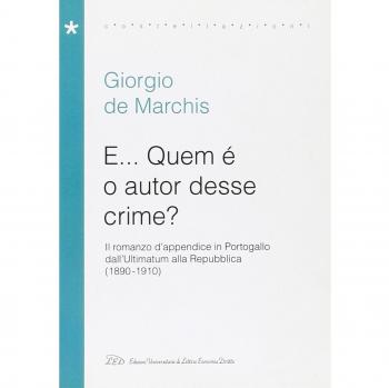 E... Quem è o autor desse crime? Il romanzo d'appendice in Portogallo dall'Ultimatum alla Repubblica (1890-1910)