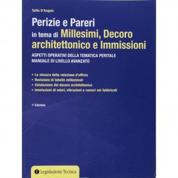Perizie e pareri in tema di millesimi, decoro architettonico e immissioni. Aspetti operativi della tematica peritale. Manuale di livello avanzato